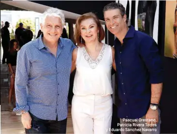  ??  ?? Pascual Orestano, Patricia Rivera Torres y Eduardo Sánchez Navarro