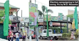  ??  ?? Election campaignin­g in full swing. Pic by M.D. Nissanka