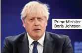  ?? ?? Prime Minister Boris Johnson