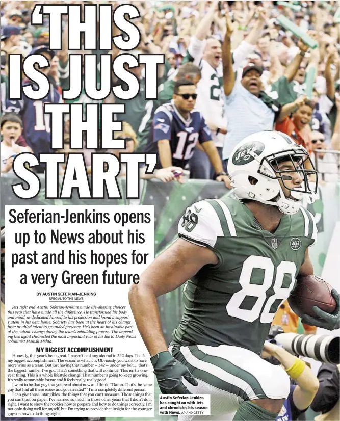  ?? AP AND GETTY ?? Austin Seferian-Jenkins has caught on with Jets and chronicles his season with News.