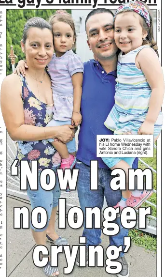  ??  ?? JOY: Pablo Villavicen­cio at his LI home Wednesday with wife Sandra Chica and girls Antonia and Luciana (right).