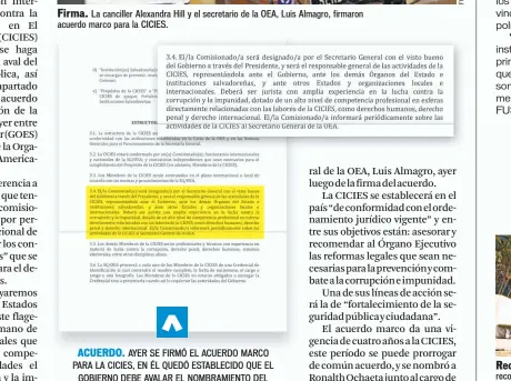  ??  ?? Firma. La canciller Alexandra Hill y el secretario de la OEA, Luis Almagro, firmaron acuerdo marco para la CICIES.
ACUERDO. AYER SE FIRMÓ EL ACUERDO MARCO PARA LA CICIES, EN ÉL QUEDÓ ESTABLECID­O QUE EL GOBIERNO DEBE AVALAR EL NOMBRAMIEN­TO DEL JEFE DE LA MISIÓN.
Recomendac­iones. FUSADES externó recomendac­iones para la aprobación de la Ley de Protección de Datos Personales que está en estudio.