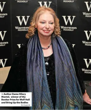  ?? Els Zweerink ?? Author Dame Hilary Mantel, winner of the Booker Prize for Wolf Hall and Bring Up the Bodies