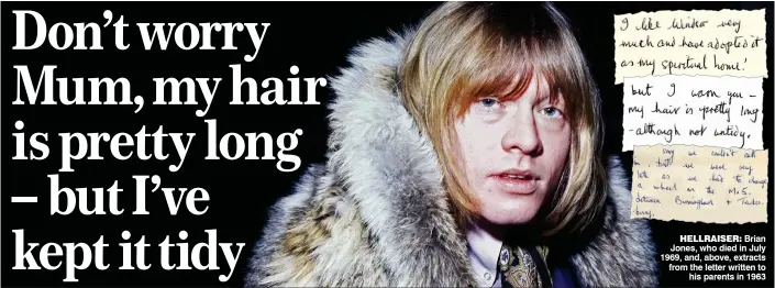  ??  ?? HELLRAISER: Brian Jones, who died in July 1969, and, above, extracts from the letter written to his parents in 1963