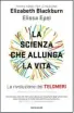  ??  ?? IL SAGGIO CHE ALLUNGA LA VITA Chiariment­i, consigli e approfondi­menti sul tema longevità in La scienza che allunga la vita di
Elisabeth Blackburn ed Elissa Epel, psicologa della salute. (Mondadori, 24 €).