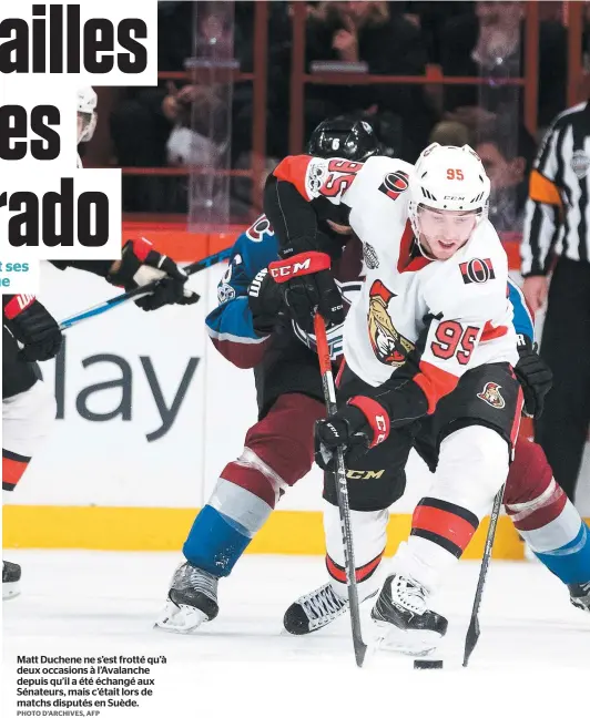  ?? PHOTO D’ARCHIVES, AFP ?? Matt Duchene ne s’est frotté qu’à deux occasions à l’avalanche depuis qu’il a été échangé aux Sénateurs, mais c’était lors de matchs disputés en Suède.