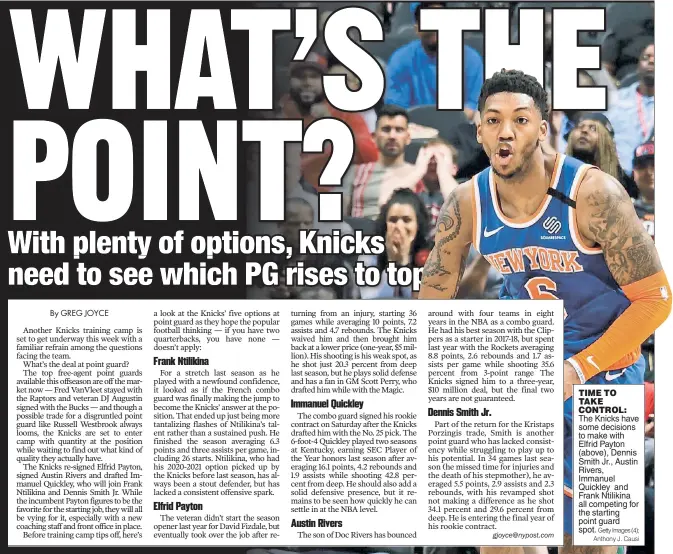  ?? Getty Images (4); Anthony J. Causi ?? The Knicks have some decisions to make with Elfrid Payton (above), Dennis Smith Jr., Austin Rivers, Immanuel Quickley and Frank Ntilikina all competing for the starting point guard spot.