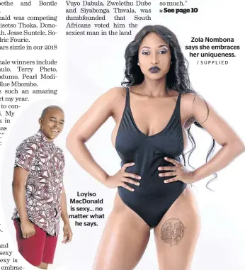  ?? / SUPPLIED ?? Loyiso MacDonald is sexy... no matter what he says. Zola Nombona says she embraces her uniqueness.