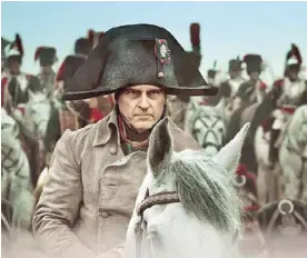  ?? In Ridley Scott’s Photo from tv.apple.com ?? Joaquin Phoenix as Napoleon Bonaparte Napoleon. You be the judge.