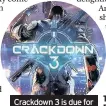  ??  ?? Crackdown 3 is due for release in the spring