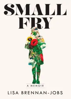  ??  ?? This cover image released by Grove Press shows “Small Fry,” a memoir by Lisa Brennan-Jobs. GROVE PRESS VIA AP