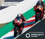  ??  ?? Dovizioso snared seventh – and the points lead
ALL PICS: GOLD AND GOOSE