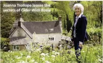  ??  ?? Joanna Trollope learns the secrets of Cider With Rosie
TV and radio schedules can change. Sign up to our newsletter for weekly TV updates (see below)