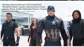  ?? | MARVEL SEARCHLIGH­T ?? Hawkeye (Jeremy Renner), the Scarlet Witch (Elizabeth Olsen), Captain America (Chris Evans) and the Winter Soldier (Sebastian Stan) in “Captain America: Civil War.”