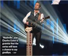  ?? | CMT ?? “Nashville” star Charles Esten is grateful that the series will have a chance to say goodbye.