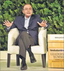  ?? SANCHIT KHANNA/HT PHOTO ?? Finance minister Arun Jaitley speaking on Day 2 of the 16th Hindustan Times Leadership Summit in New Delhi on Saturday.