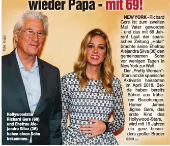  ??  ?? Hollywoods­tar Richard Gere (69) und Ehefrau Alejandra Silva (36) haben einen Sohn bekommen.