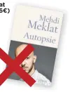  ??  ?? Autopsie, Mehdi Meklat at (Grasset, 162 pages, 16€) 6€) MARC GODIN