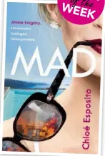  ??  ?? Mad by Chloé Esposito (Penguin
Random House, RRP $37).