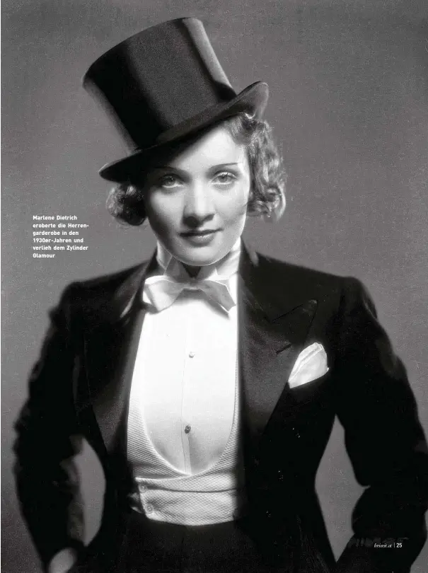  ?? ?? Marlene Dietrich eroberte die Herrengard­erobe in den 1930er-Jahren und verlieh dem Zylinder Glamour