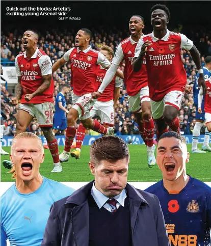  ?? GETTY IMAGES ?? Quick out the blocks: Arteta’s exciting young Arsenal side
Men of the moment: the prolific Erling Haaland, sacked Steven Gerrard and in-form Miguel Almiron