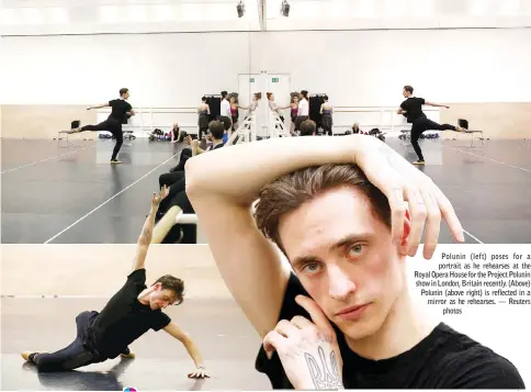  ??  ?? Polunin (left) poses for a portrait as he rehearses at the Royal Opera House for the Project Polunin show in London, Britain recently. (Above) Polunin (above right) is reflected in a mirror as he rehearses. — Reuters photos