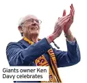  ?? ?? Giants owner Ken Davy celebrates