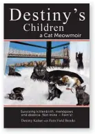  ?? ?? Readers fell in love with Destiny in her first meowmoir. Now she's grown up, contemplat­ing motherhood, and still trying to figure out her humans. A page-turning adventure for all cat lovers on your list. books2cher­ish.com