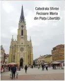  ??  ?? Catedrala Sfintei Fecioare Maria din Piața Libertății