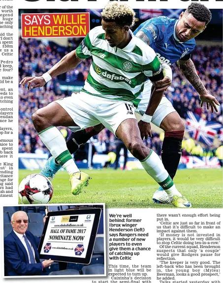  ??  ?? We’re well behind: former Ibrox winger Henderson (left) says Rangers need a number of new players to even give them a chance of catching up with Celtic