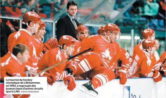  ?? PHOTO D’ARCHIVES ?? Le tournoi de hockey olympique de Lillehamme­r, en 1994, a regroupé des joueurs issus d’autres circuits que la LNH.