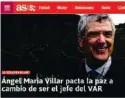  ??  ?? El videoarbit­raje, según AS, en manos de Villar