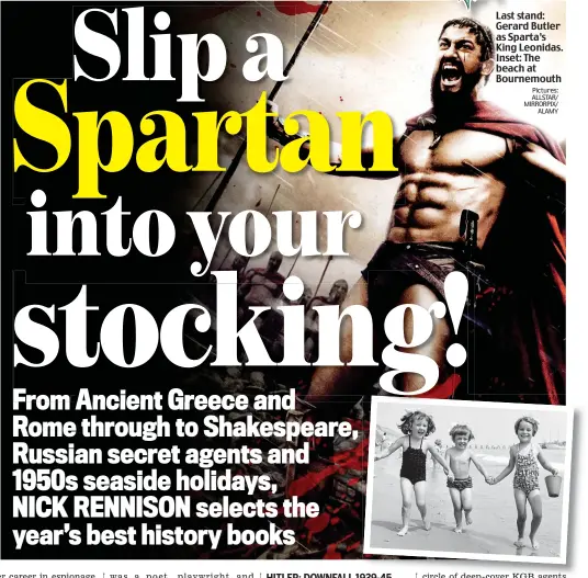  ?? Pictures: ALLSTAR/ MIRRORPIX/ ALAMY ?? Last stand: Gerard Butler as Sparta’s King Leonidas. Inset: The beach at Bournemout­h