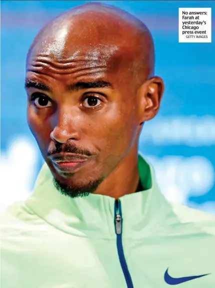  ?? GETTY IMAGES ?? No answers: Farah at yesterday’s Chicago press event