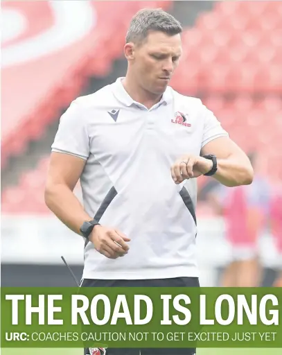  ?? Picture: Gallo Images- ?? ABOUT TIMING. Lions coach Ivan van Rooyen will be confident of guiding his side to the United Rugby Championsh­ip play-offs after their impressive win over the Sharks.