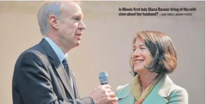 ?? | SUN-TIMES LIBRARY PHOTO ?? Is Illinois first lady Diana Rauner tiring of the criticism about her husband?