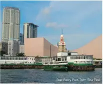  ??  ?? Star Ferry Pier, Tsim Sha Tsui