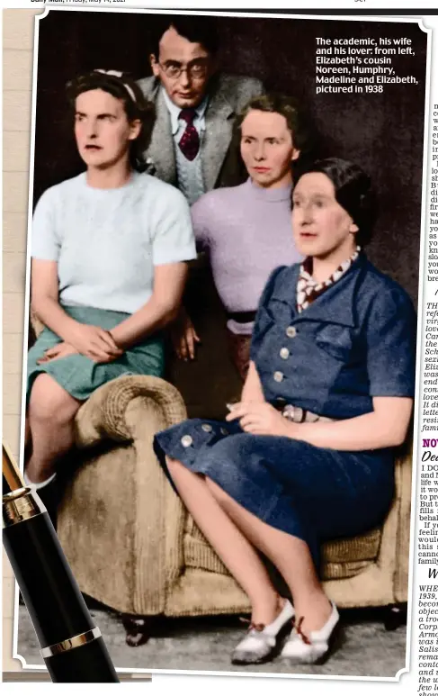  ??  ?? The academic, his wife and his lover: from left, Elizabeth’s cousin Noreen, Humphry, Madeline and Elizabeth, pictured in 1938