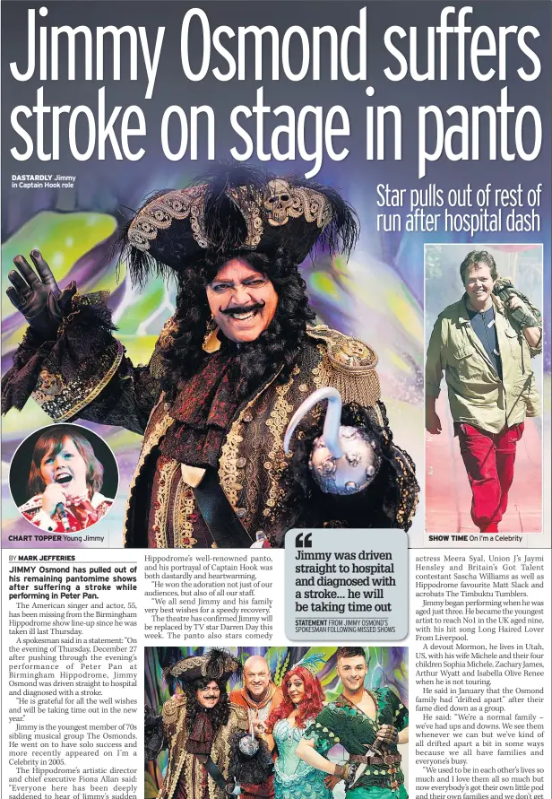 ??  ?? DASTARDLY Jimmy in Captain Hook role CHART TOPPER Young Jimmy STAR STUDDED Jimmy in pantomime with Matt Slack, Meera Syal and Jaymi Hensley SHOW TIME On I’m a Celebrity