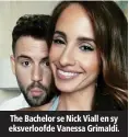  ??  ?? The Bachelor se Nick Viall en sy eksverloof­de Vanessa Grimaldi.
