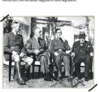  ??  ?? Roosevelt og Churchill sammen med general Henri Giraud (til venstre) og general Charles de Gaulle (nr. 2 fra højre). Amerikaner­ne ønskede, at Giraud skulle vaere leder af de frie franske styrker i Nordafrika, men de Gaulle naegtede at blive degraderet.