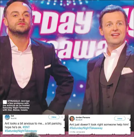  ??  ?? STRUGGLE: Ant had a few problems with the autocue as he hosted Saturday Night Takeaway with Dec. Below, tweets