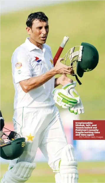  ?? PICTURES: Getty Images ?? Irreplacea­ble: Misbah, left, and Younis bailed out Pakistan’s usually fragile batting time and time again