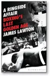  ??  ?? A Ringside Affair By James Lawton