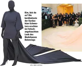  ?? APA / MIKE COPPOLA ?? Kim, bist du es? Die berühmtest­e der Kardashian-Schwestern erschien im Fetischang­ehauchten Look des Modehauses Balenciaga