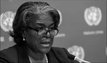  ?? AP Photo/Mary Altafer ?? In this March 1 file photo, U.S. Ambassador to the United Nations, Linda Thomas-Greenfield speaks to reporters during a news conference at United Nations headquarte­rs.