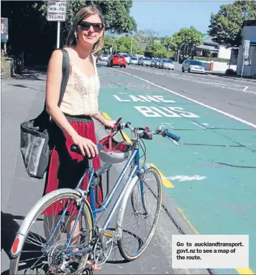  ??  ?? Safety first: Cyclist Emma Blomkamp says separate cycle lanes and removing car parking would go a long way to make Dominion Rd safer for cyclists. Go to aucklandtr­ansport. govt.nz to see a map of the route.