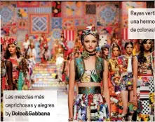  ??  ?? Las mezclas más caprichosa­s y alegres by Dolce&Gabbana