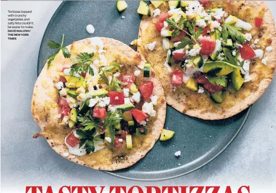  ?? DAVID MALOSH/ THE NEW YORK TIMES ?? Tortizzas topped with crunchy vegetables and salty feta couldn’t be easier to make.