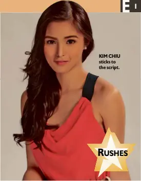  ??  ?? KIM CHIU sticks to the script.